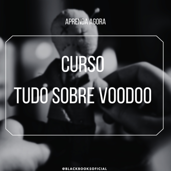 Curso Tudo Sobre Voodoo Método Avançado