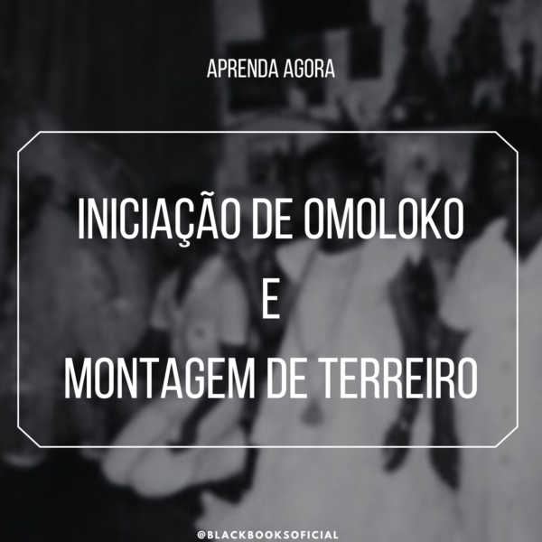 Iniciação E Montagem De Terreiro Omoloko