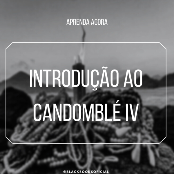 Introdução Ao Candomblé Módulo IV